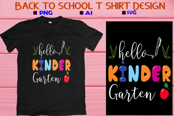 Back to School, Hello Kinder Garten: Graphics & T-Shirts