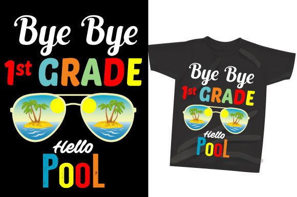 Bye Bye 1st Grade Back to School T Shirt Graphics