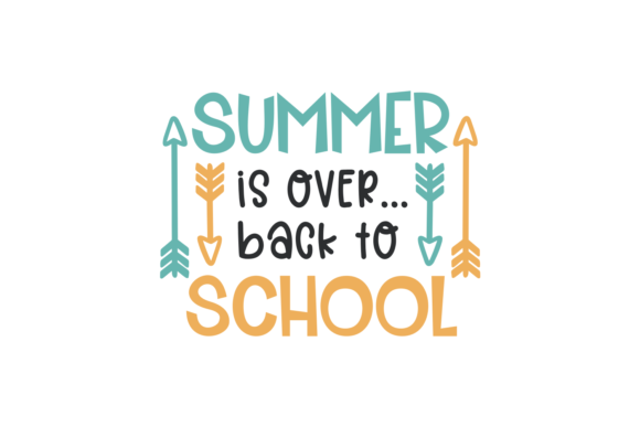 Summer is over Back to School Graphics for Crafts Branding
